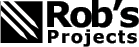 Rob's Projects